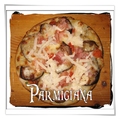 Parmigiana: pomodoro, mozzarella, melenzare, prosciutto, scaglie di grana